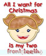 All I Want for Christmas is my Two Front Teeth Applique Girl 4x4 5x7 6x10