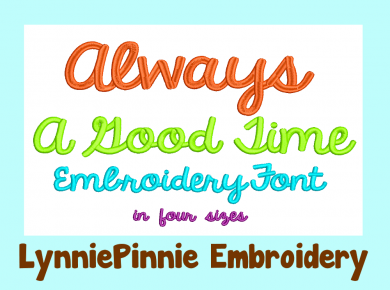 Always a Good Time Bold Script Embroidery Font -- 4 sizes