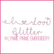 I Love Glitter Bean Stitch Font with Alternates and Swirls DIGITAL Embroidery Machine File -- 6 sizes + Native BX Embroidery Font Scalable