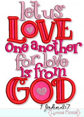 Let Us Love 1 John 4:7 Applique 4x4 5x7 6x10 SVG