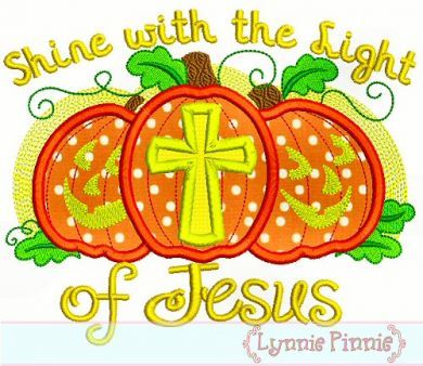 Shine with the Light of Jesus Pumpkins Applique 4x4 5x7 6x10 - Lynnie ...